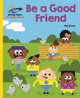 Book cover for Reading Planet - Be a Good Friend - Yellow: Galaxy