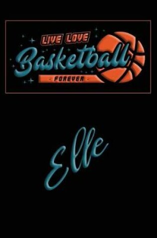 Cover of Live Love Basketball Forever Elle