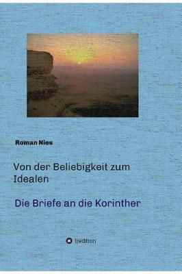 Book cover for Von der Beliebigkeit zum Idealen - Die Korintherbriefe