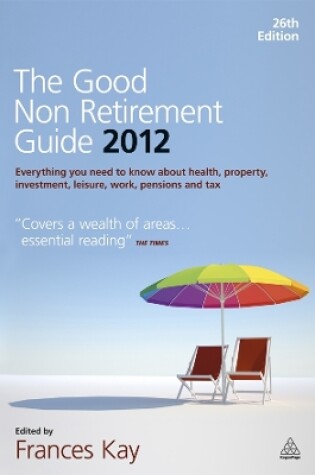 Cover of The Good Non Retirement Guide 2012