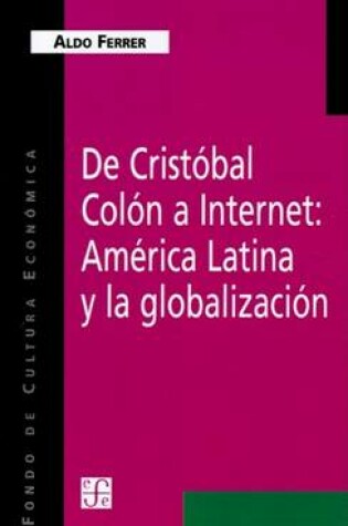 Cover of de Cristobal Colon A Internet: America Latina y la Globalizacion