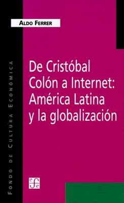 Cover of de Cristobal Colon A Internet: America Latina y la Globalizacion