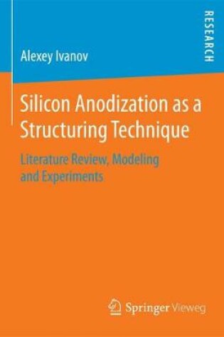 Cover of Silicon Anodization as a Structuring Technique