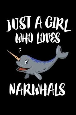 Cover of Just A Girl Who Loves Narwhals