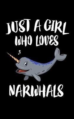 Book cover for Just A Girl Who Loves Narwhals