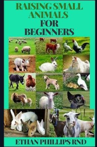 Cover of Raising Small Animals for Beginners