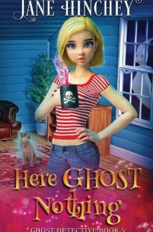 Cover of Here Ghost Nothing