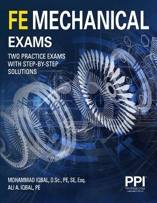 Book cover for Ppi Fe Mechanical Exams--Two Full Practice Exams with Step-By-Step Solutions