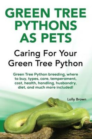 Cover of Green Tree Pythons as Pets