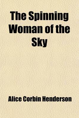 Book cover for The Spinning Woman of the Sky; Poems