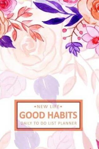 Cover of Good Habits Daily To Do List Planner