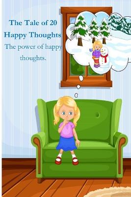 Cover of The Tale Of 20 Happy Thoughts