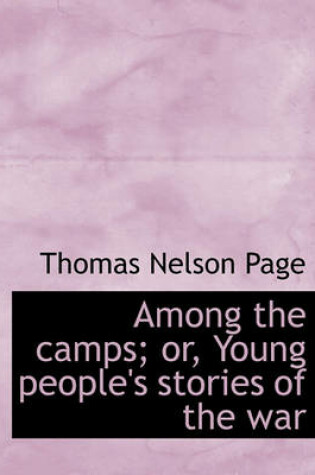 Cover of Among the Camps; Or, Young People's Stories of the War