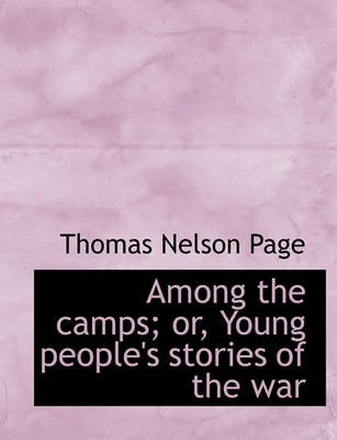 Book cover for Among the Camps; Or, Young People's Stories of the War