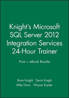 Book cover for Knight's Microsoft SQL Server 2012 Integration Services 24-Hour Trainer Print + eBook Bundle