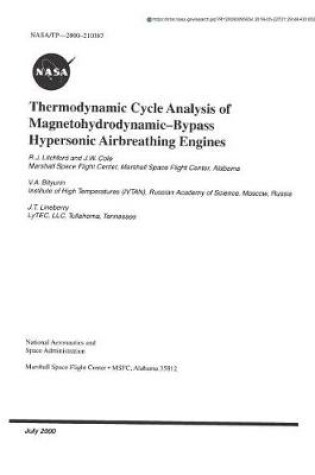 Cover of Thermodynamic Cycle Analysis of Magnetohydrodynamic-Bypass Hypersonic Airbreathing Engines