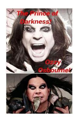 Book cover for The Prince of Darkness! - Ozzy Osbourne!