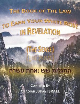 Book cover for The Book of The Law to Earn Your White Robe in Revelation (The Sense)