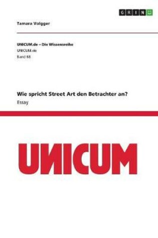 Cover of Wie spricht Street Art den Betrachter an?