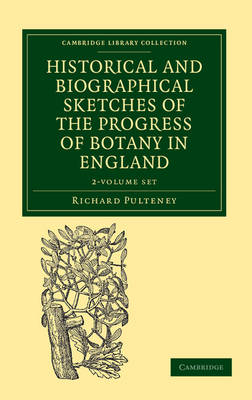 Cover of Historical and Biographical Sketches of the Progress of Botany in England 2 Volume Set