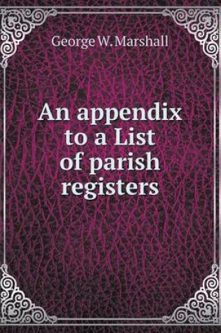 Cover of An appendix to a List of parish registers