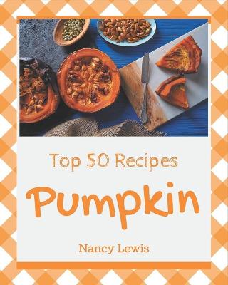 Book cover for Top 50 Pumpkin Recipes