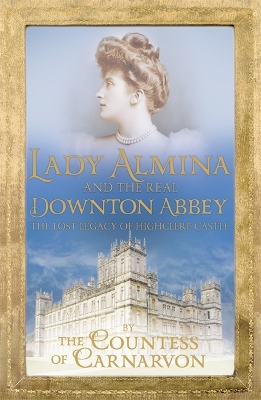 Book cover for Lady Almina and the Real Downton Abbey