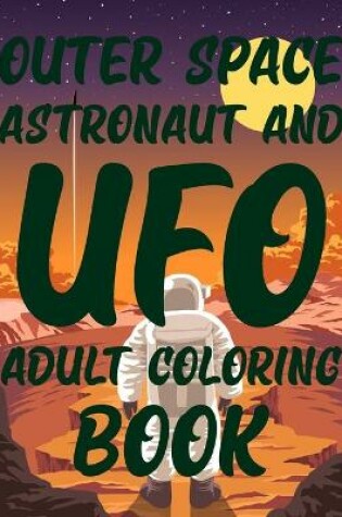 Cover of Outer Space Astronaut and UFO Coloring Book