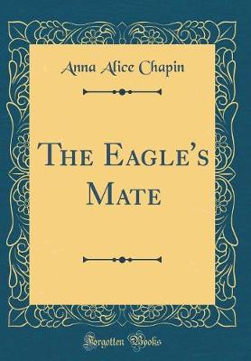 Book cover for The Eagle's Mate (Classic Reprint)