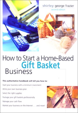 Cover of How to Start a Home-Based Gift Basket Business, 2nd