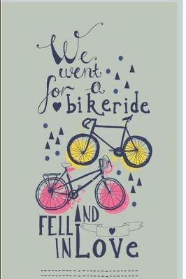 Book cover for We went for a bikeride and fell in love