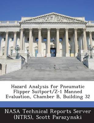 Book cover for Hazard Analysis for Pneumatic Flipper Suitport/Z-1 Manned Evaluation, Chamber B, Building 32