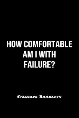 Book cover for How Comfortable Am I With Failure?