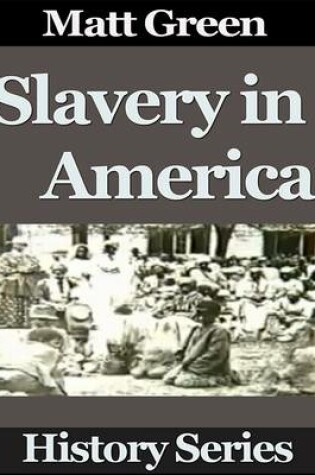 Cover of Slavery In America - History Series