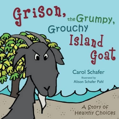 Cover of Grison, the Grumpy, Grouchy Island Goat