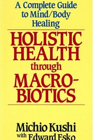 Cover of Holistic Health Through Macrobiotics