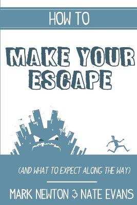 Book cover for How to make your escape (and what to expect along the way)