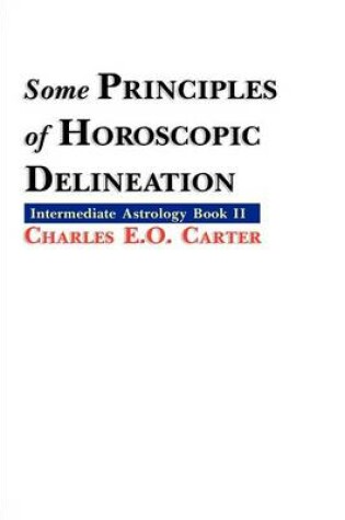 Cover of Some Principles of Horoscopic Delineation
