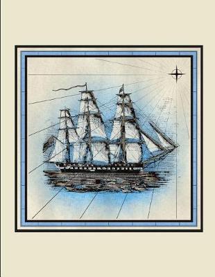 Book cover for Vintage Nautical Sail Ship Notebook Journal 150 College Ruled Pages 8.5 X 11