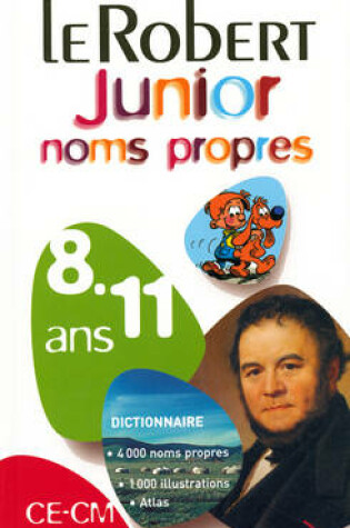 Cover of Le Robert Junior Noms Propres 8-11 Ans CE-CM