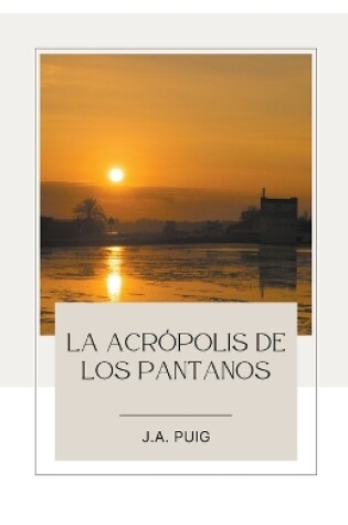 La acrópolis de los pantanos