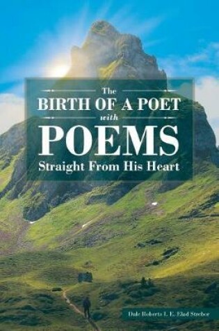 Cover of The Birth of a Poet with Poems Straight from His Heart