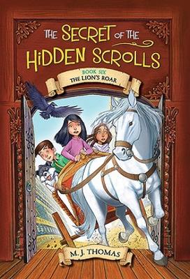 Book cover for The Secret of the Hidden Scrolls: The Lion's Roar Bk 6