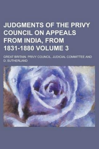 Cover of Judgments of the Privy Council on Appeals from India, from 1831-1880 Volume 3