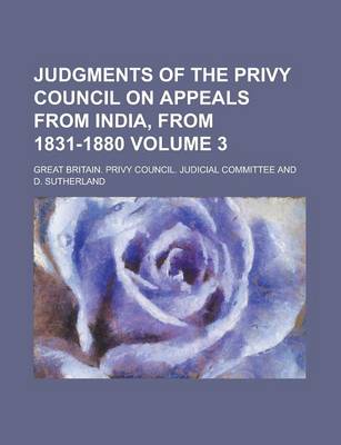 Book cover for Judgments of the Privy Council on Appeals from India, from 1831-1880 Volume 3