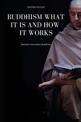 Book cover for Buddhism, What It Is and How It Works