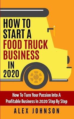 Book cover for How To Start A Food Truck Business in 2020