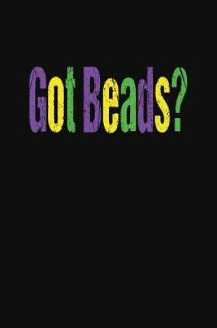 Cover of Got Beads?