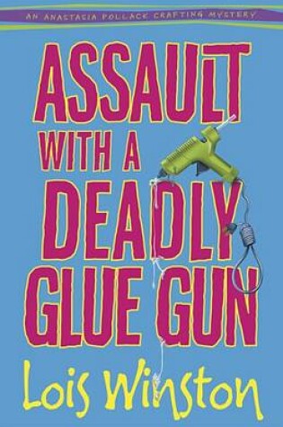 Assault with A Deadly Glue Gun