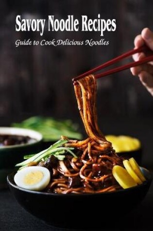 Cover of Savory Noodle Recipes